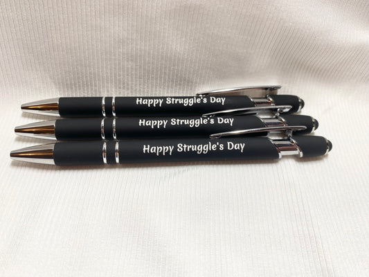 Black~Happy Struggle’s Day Ink pen Qty 1